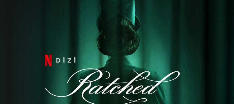 Ratched Dizi | Konusu | Oyuncuları |Yorumları |Netflix