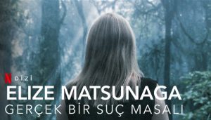 Elize Matsunaga Gerçek Bir Suç Masalı film, konusu, oyuncuları, karakterleri, cast, yorumları, incelemesi, imdb puanı, yorumları, Netflix Suç Belgesel dizileri, Ekşi, fragmanı, izle gibi aramalarınıza YORUM GÜNCEL'den yanıt bulabilirsiniz.