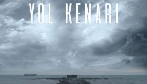 Yol Kenarı filmi, konusu, oyuncuları, fragman, yorum, ekşi, imdb, izle, TRT 2 yayın akışı, Tayfun Pirselimoğlu, nerede çekildi, ödülleri, 2017 gibi aramalarınız için yorumguncel.com'da kalın.