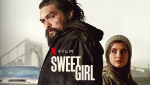 Sweet Girl film, konusu, oyuncuları, karakterleri, cast, yorumları, ekşi, Netflix filmleri, IMDb puanı, incelemesi, fragmanı, izle gibi aramalarınıza yorumguncel.com'dan yanıt bulabilirsiniz.