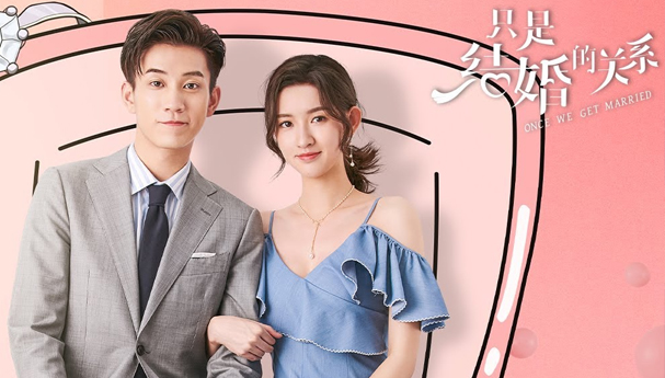 Once We Get Married Dizi | Konusu | Oyuncuları | Çin Dizileri
