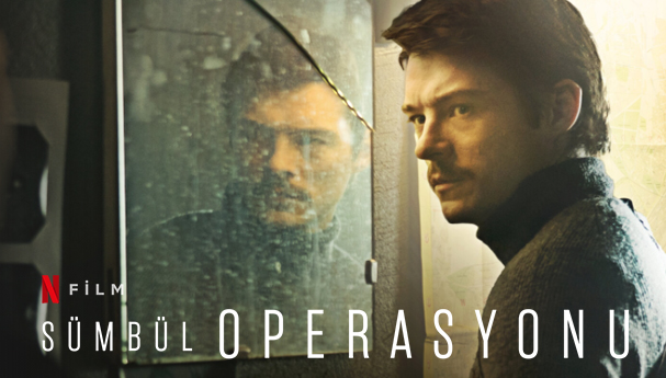 Sümbül Operasyonu Filmi | Konusu | Oyuncuları | Netflix