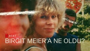 Birgit Meier'a Ne Oldu? belgesel dizi, konusu, röportaj verenler, Ekşi, incelemesi, Yorumları, fragmanı, izle gibi aramalarınıza YORUM GÜNCEL'den yanıt bulabilirsiniz.