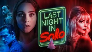 Dün Gece Soho'da (Last Night in Soho) film, konusu, oyuncuları, karakterleri, cast, yorumları, incelemesi, IMDb puanı, Ekşi, yorumları, vizyon tarihi, fragmanı, izle gibi aramalarınıza YORUM GÜNCEL'den yanıt bulabilirsiniz.