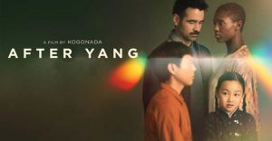 Yang'dan Sonra (After Yang) filmi, konusu, oyuncuları, yorumları, vizyon tarihi, ne zaman çıkacak, ne zaman vizyona girecek, Netflix, imdb, 2022, fragman, yönetmeni, başrolü, nerede çekildi, izle gibi aramalarınız için yorumguncel.com'da kalın.