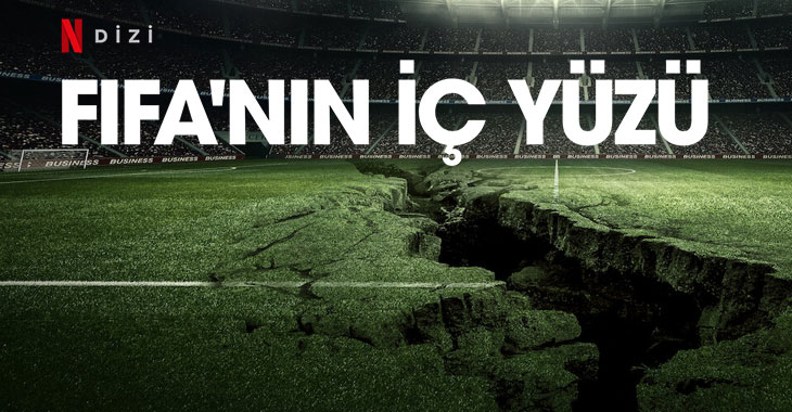 FIFA’nın İç Yüzü Belgesel Dizi | Konusu | Netflix