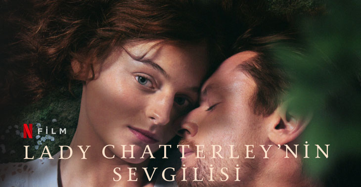 Lady Chatterley’nin Sevgilisi Filmi | Konusu | Oyuncuları | Netflix