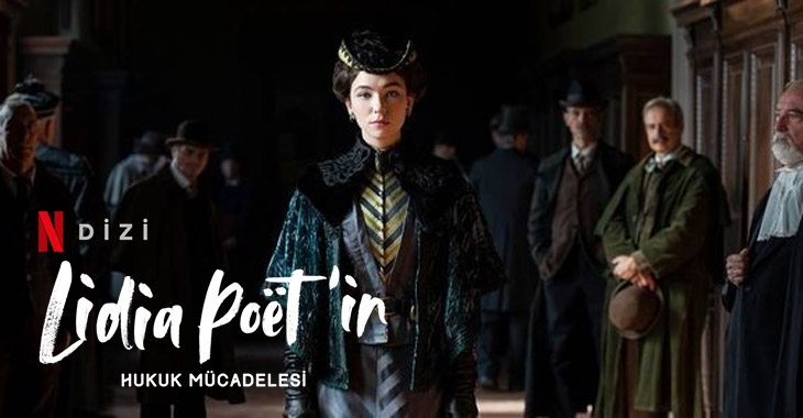Lidia Poet’in Hukuk Mücadelesi Dizi Konusu | Oyuncuları | Yorumları