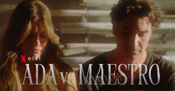 Ada ve Maestro Dizi | Konusu | Oyuncuları | Netflix