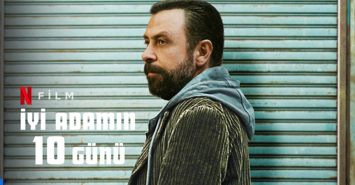 İyi Adamın 10 Günü Filmi | Konusu | Oyuncuları | Netflix