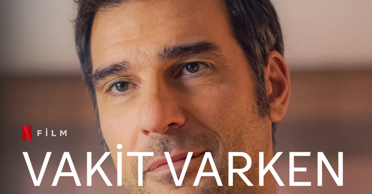 Vakit Varken Filmi | Konusu | Oyuncuları | Netflix
