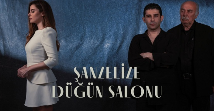 Şanzelize Düğün Salonu Dizi | Konusu | Oyuncuları | Tabii