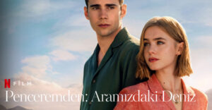 Penceremden Aramızdaki Deniz filmi konusu, oyuncuları, karakterleri, cast, yorumları, ekşi, Netflix, imdb puanı, nereden izlenir, fragmanı gibi aramalarınıza yorumguncel.com!