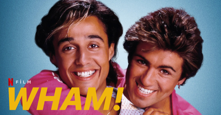 Wham Belgesel Filmi | Konusu | Netflix
