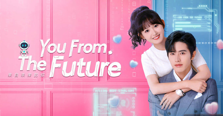 You from the Future Dizi | Konusu | Oyuncuları | Çin Dizileri