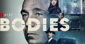 Bodies dizi 2023, konusu, oyuncuları, karakterleri, cast, 2.sezon ne zaman, yorumları, Ekşi, incelemesi, IMDb puanı, Netflix dizileri, fragmanı, izle gibi aramalarınıza YORUM GÜNCEL’den yanıt bulabilirsiniz.