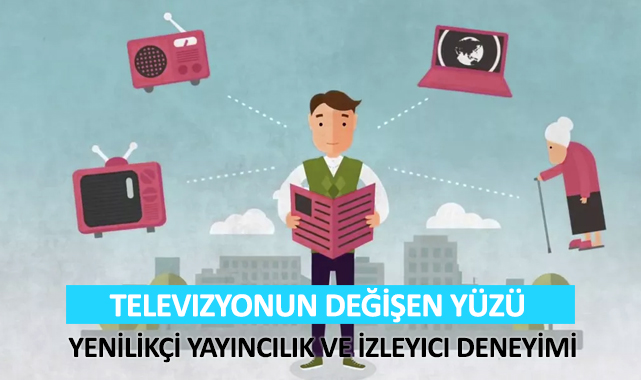 Televizyonun Değişen Yüzü: Yenilikçi Yayıncılık ve İzleyici Deneyimi