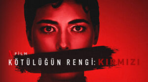 Kötülüğün Rengi Kırmızı filmi, konusu, oyuncuları, karakterleri, cast, Netflix, 2.sezon olacak mı, fragmanı, izle gibi aramalarınıza yorumguncel.com!