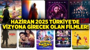 2025 Haziran ayında Türkiye'de hangi filmler vizyona girecek? sorusunun yanıtını YOGÜ Listeler sizler için hazırladı.