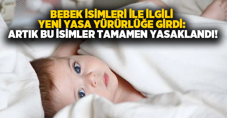 Bebek isimleri ile ilgili yeni yasa yürürlüğe girdi: Artık bu isimler tamamen yasaklandı!