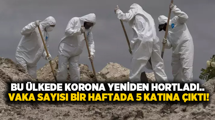 Bu ülkede korona yeniden hortladı.. Vaka sayısı bir haftada 5 katına çıktı!