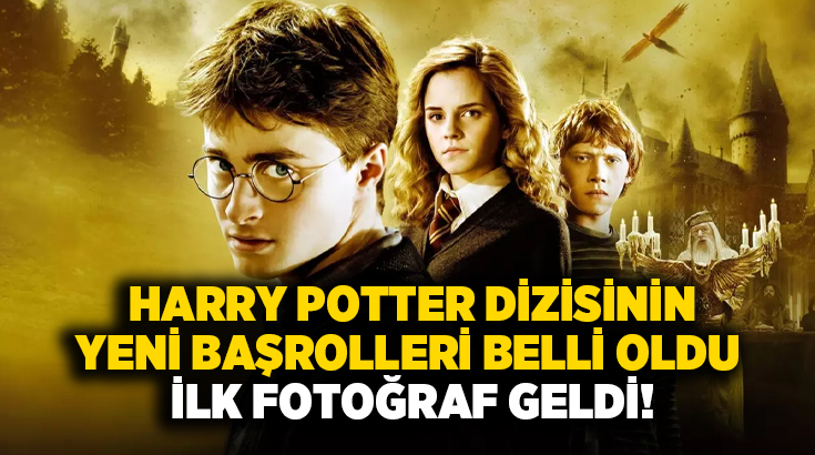 Harry Potter dizisinin yeni başrolleri belli oldu.. İlk fotoğraf geldi!