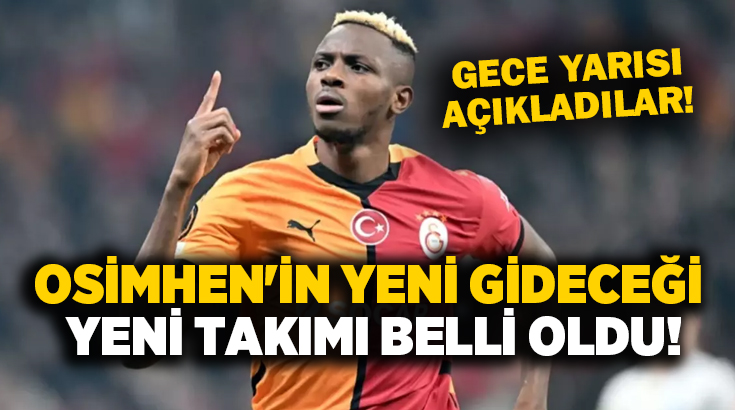Osimhen’in yeni gideceği yeni takımı belli oldu!