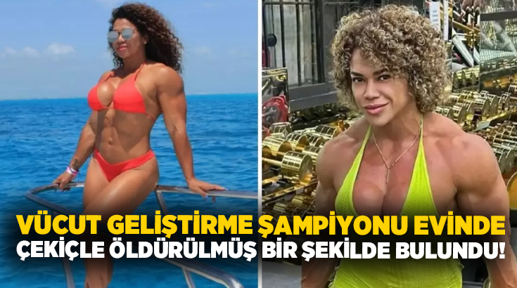Vücut geliştirme şampiyonu evinde çekiçle öldürülmüş bir şekilde bulundu!