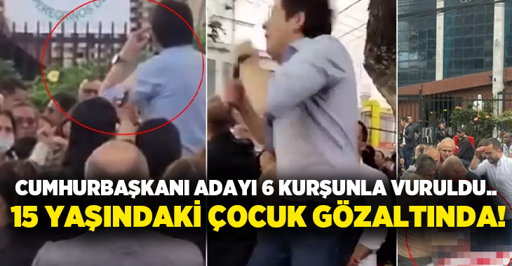 Cumhurbaşkanı adayı 6 kurşunla vuruldu.. 15 yaşındaki çocuk gözaltında!