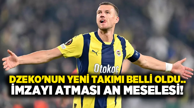 Dzeko’nun yeni takımı belli oldu.. İmzayı atması an meselesi!