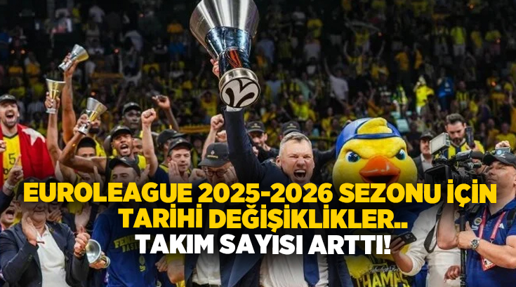 Euroleague 2025-2026 sezonu için tarihi değişiklikler.. Takım sayısı arttı!