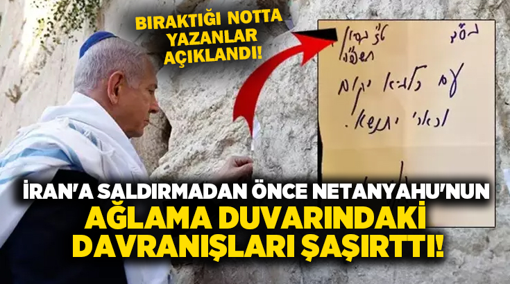 İran’a saldırmadan önce Netanyahu’nun ağlama duvarındaki davranışları şaşırttı!