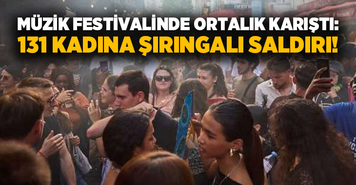 Müzik Festivalinde ortalık karıştı: 131 kadına şırıngalı saldırı!