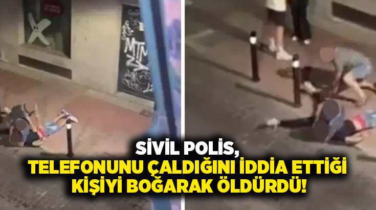 Sivil polis, telefonunu çaldığını iddia ettiği kişiyi boğarak öldürdü!