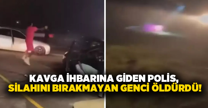 Kavga ihbarına giden polis, silahını bırakmayan genci öldürdü!