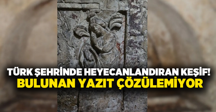 Türk şehrinde heyecanlandıran keşif! Bulunan yazıt çözülemiyor