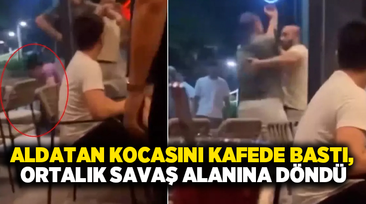 Aldatan kocasını kafede bastı, ortalık savaş alanına döndü!