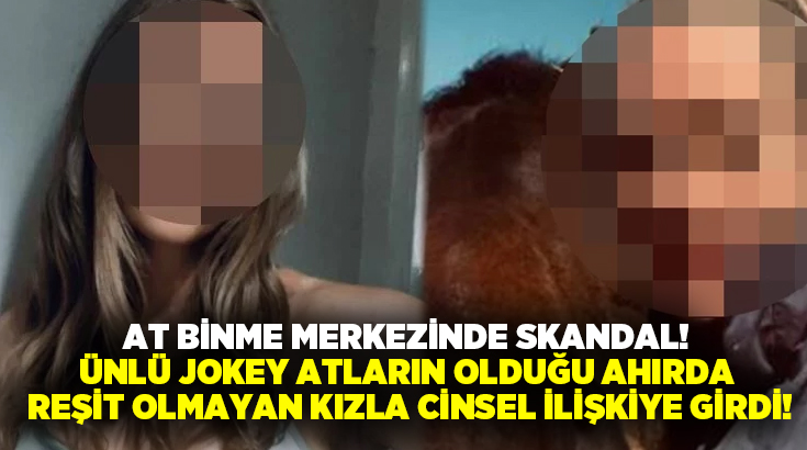 At binme merkezinde skandal! Ünlü jokey atların olduğu ahırda reşit olmayan kızla cinsel ilişkiye girdi!