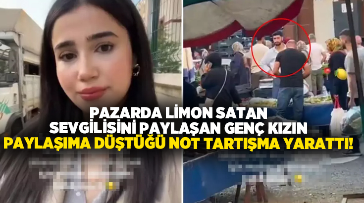 Pazarda limon satan sevgilisini paylaşan genç kızın paylaşıma düştüğü not tartışma yarattı!