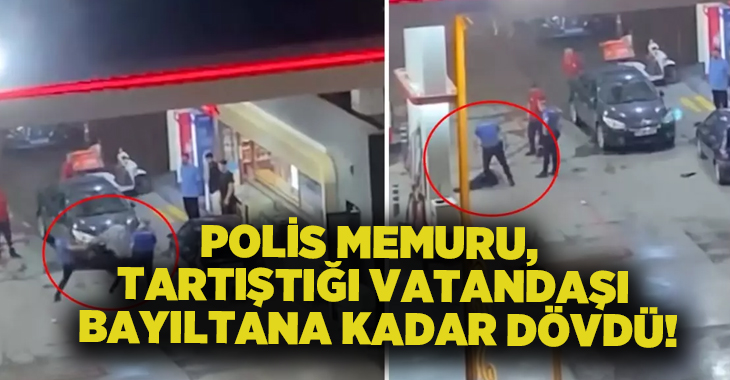 Polis memuru, tartıştığı vatandaşı bayıltana kadar dövdü!