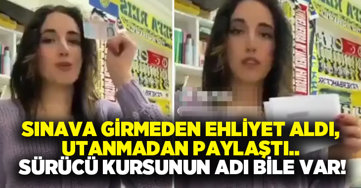 Sınava girmeden ehliyet aldı, utanmadan paylaştı.. Sürücü kursunun adı bile var!