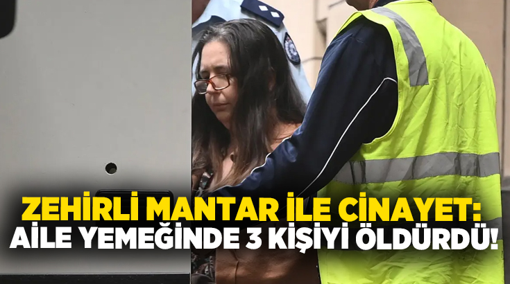 Zehirli Mantar ile cinayet: Aile yemeğinde 3 kişiyi öldürdü!