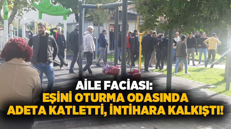 Aile faciası: Eşini oturma odasında adeta katletti, intihara kalkıştı!