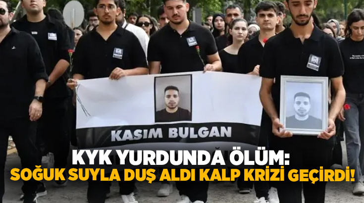 KYK yurdunda ölüm: Soğuk suyla duş aldı kalp krizi geçirdi!
