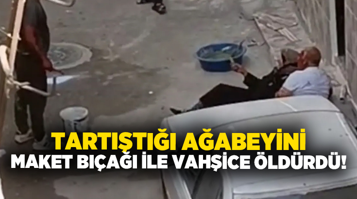 Tartıştığı ağabeyini maket bıçağı ile vahşice öldürdü!