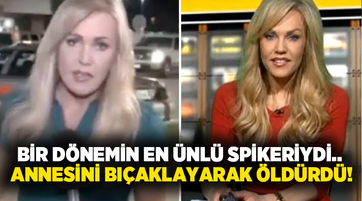 Bir dönemin en ünlü spikeri annesini bıçaklayarak öldürdü!