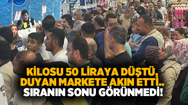 Kilosu 50 liraya düştü, duyan markete akın etti.. Sıranın sonu görünmedi!