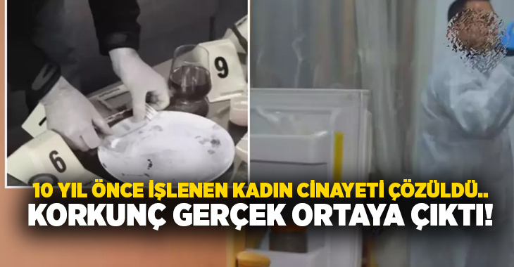 10 yıl önce işlenen kadın cinayeti çözüldü.. Korkunç gerçek ortaya çıktı!