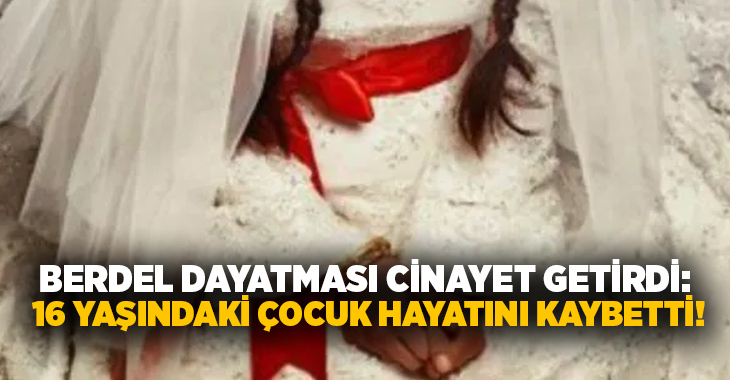 Berdel dayatması cinayet getirdi: 16 yaşındaki çocuk hayatını kaybetti!