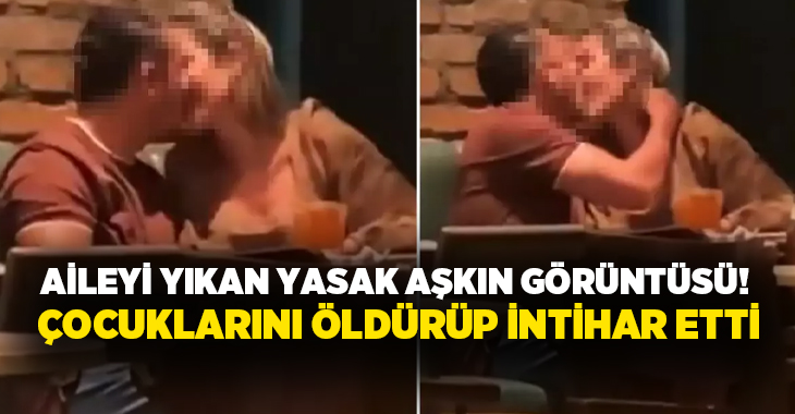 Aileyi yıkan yasak aşkın görüntüsü! Çocuklarını öldürüp intihar etti